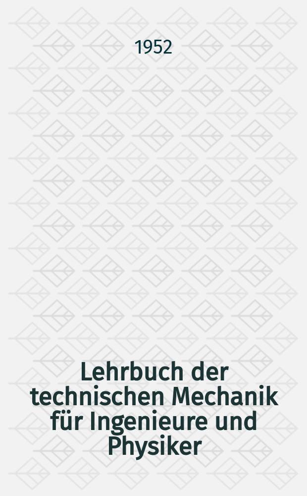 Lehrbuch der technischen Mechanik für Ingenieure und Physiker : Zum Gebrauche bei Vorlesungen und zum Selbststudium. Bd. 2 : Elementare Festigkeitslehre