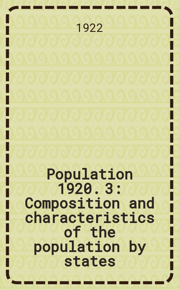 Population 1920. [3] : Composition and characteristics of the population by states
