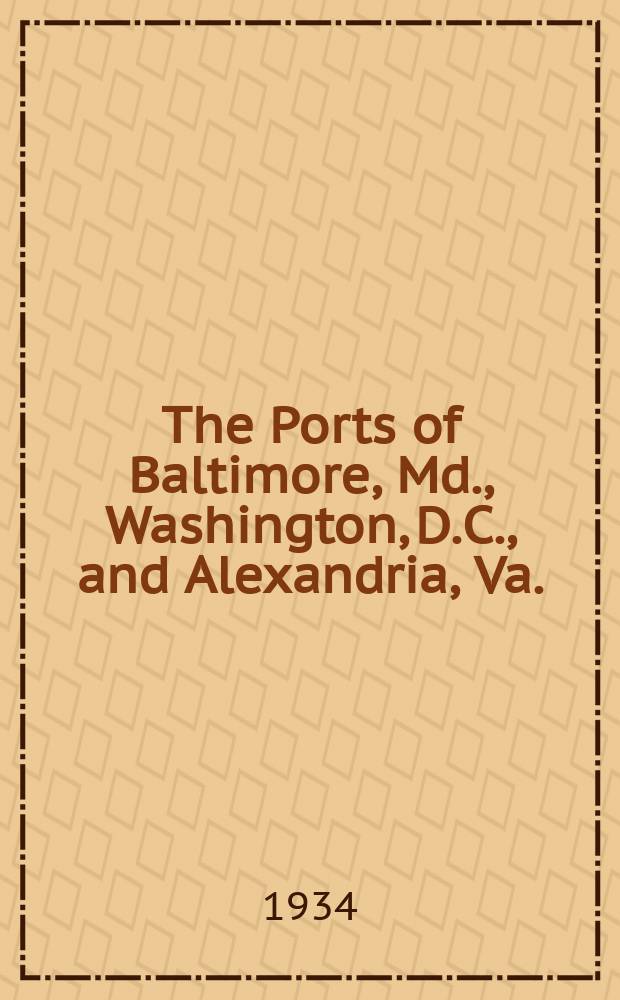 The Ports of Baltimore, Md., Washington, D.C., and Alexandria, Va.