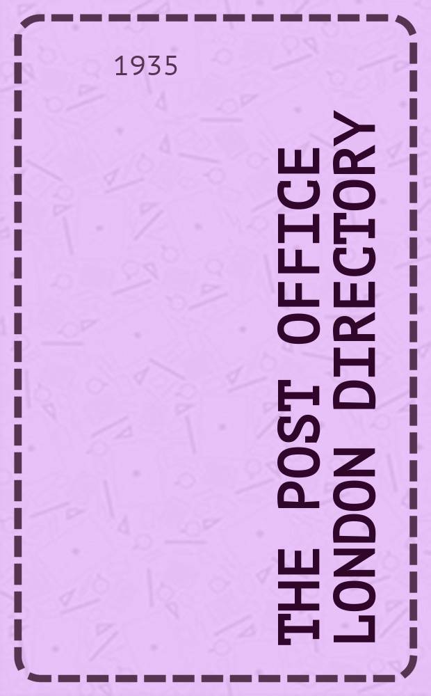 The Post office London directory : Comprising amongst other information, official, streets, law, private residents, parliamentary, postal, municipal, clerical, transport &c, banking commercial & trades sections
