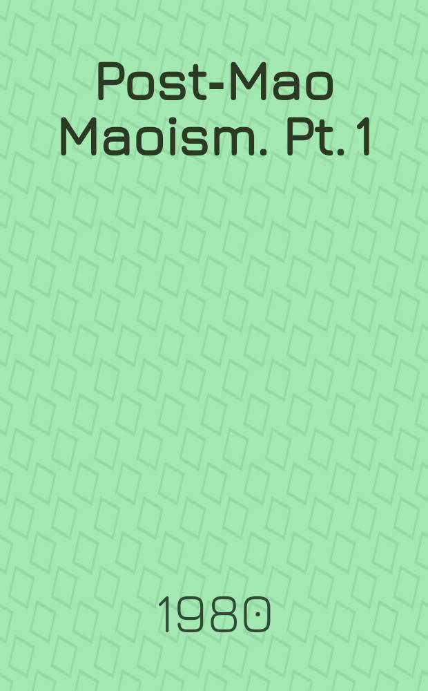Post-Mao Maoism. Pt. 1 : The ideology and policy of great-power chauvinism