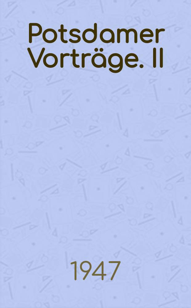 Potsdamer Vorträge. II : Das Menschenbild der griechischen Plastik