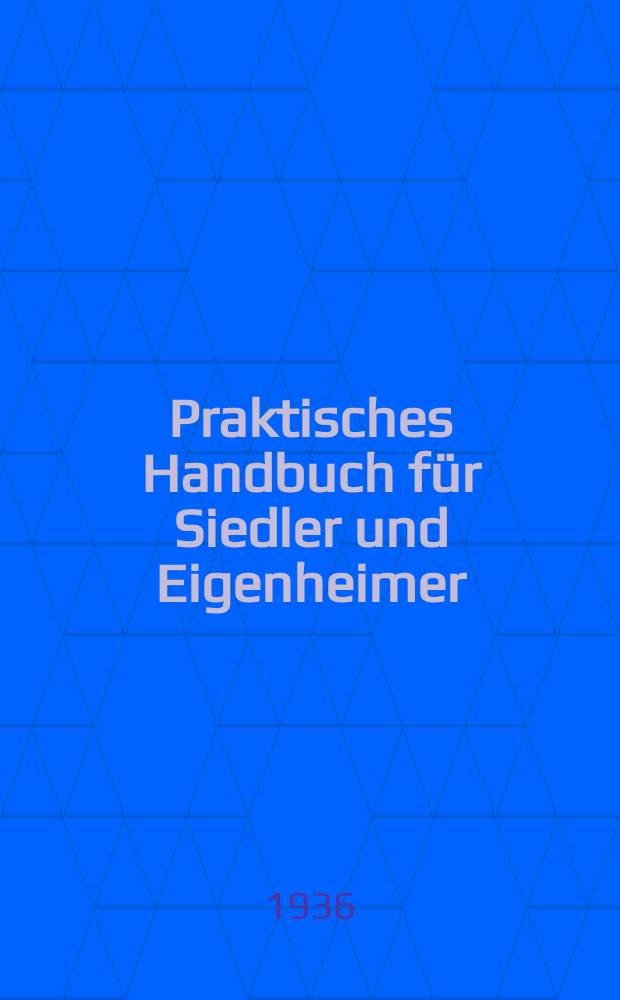 Praktisches Handbuch für Siedler und Eigenheimer