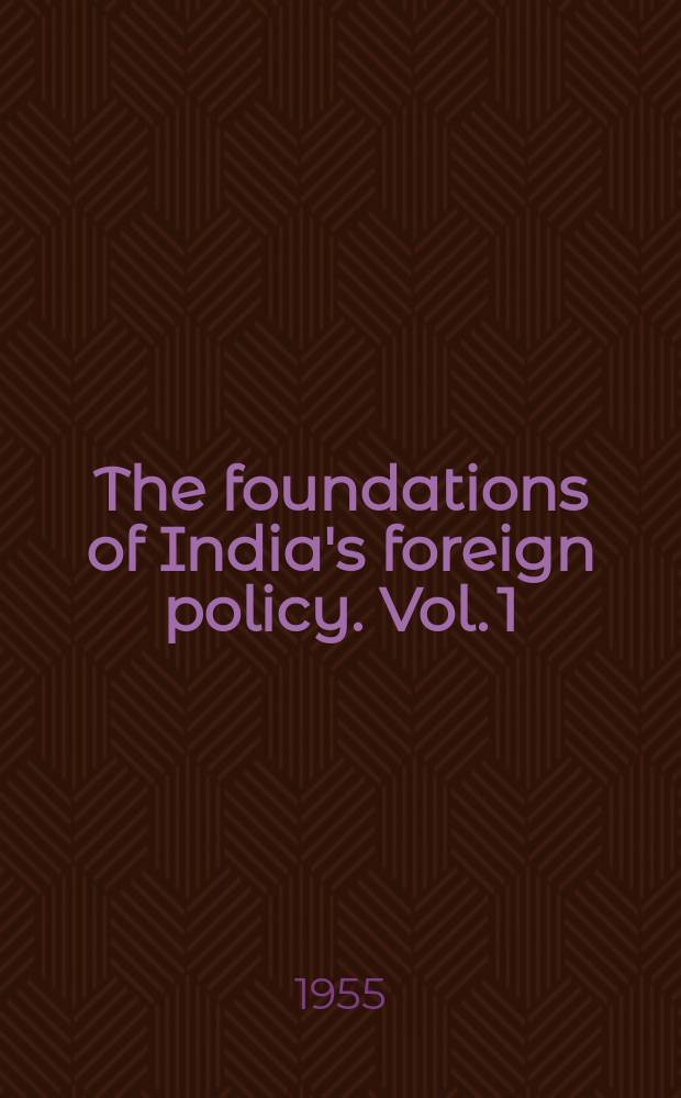 The foundations of India's foreign policy. Vol. 1 : 1860-1882