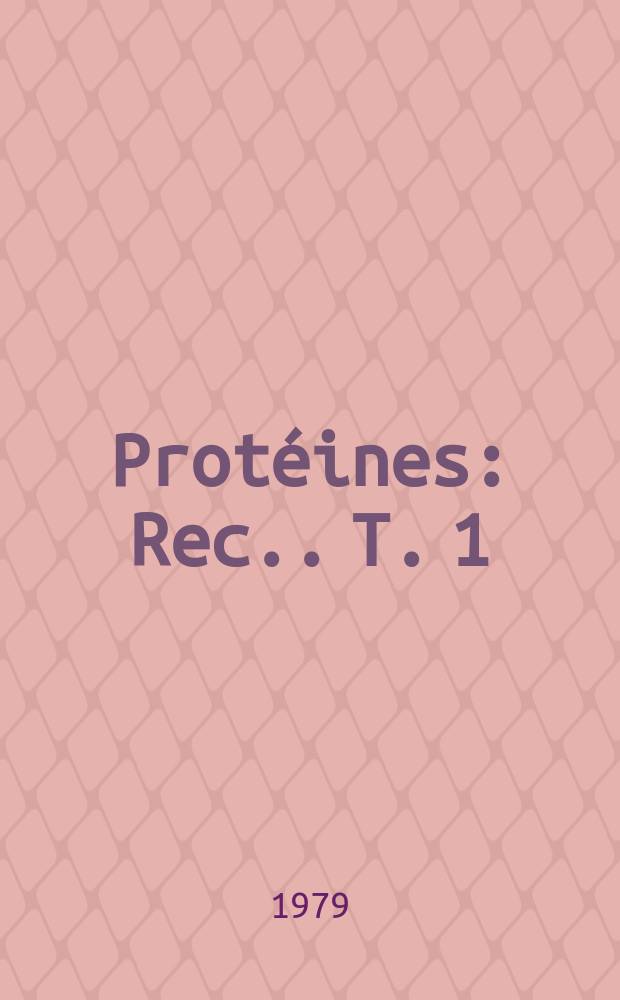 Protéines : [Rec.]. T. 1