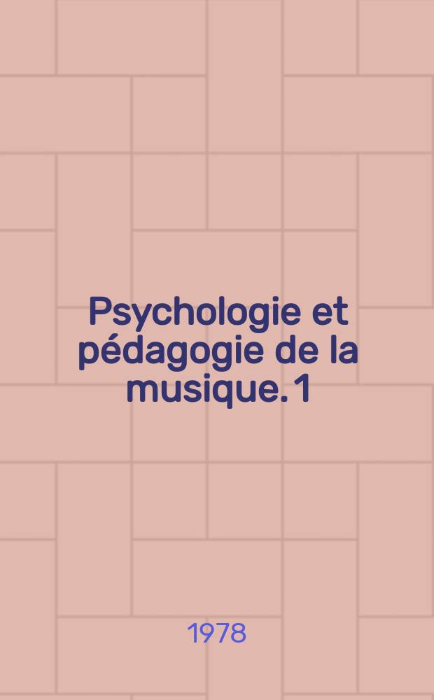 Psychologie et pédagogie de la musique. 1 : Pédagogie de la musique et enseignement programmé