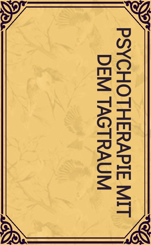 Psychotherapie mit dem Tagtraum : Katathymes Bilderleben : Ergebnisse