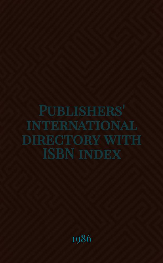 Publishers' international directory with ISBN index = Internationales Verlagsadressbuch mit ISBN-Register