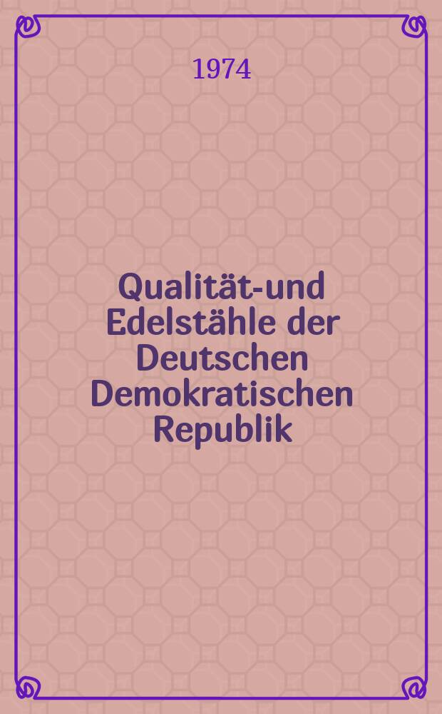 Qualitäts- und Edelstähle der Deutschen Demokratischen Republik : Katalog