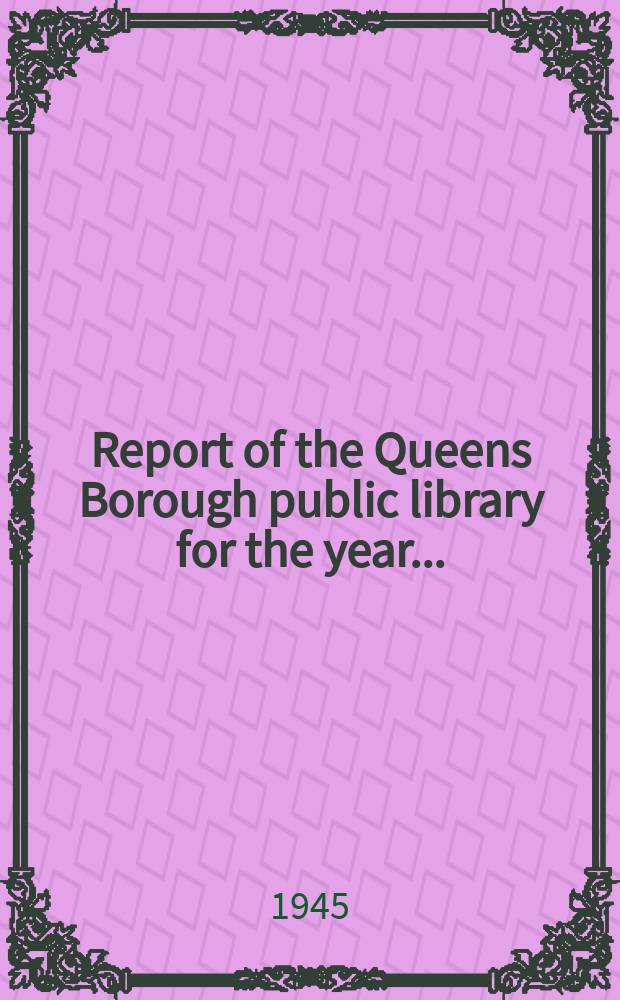 Report of the Queens Borough public library for the year ...