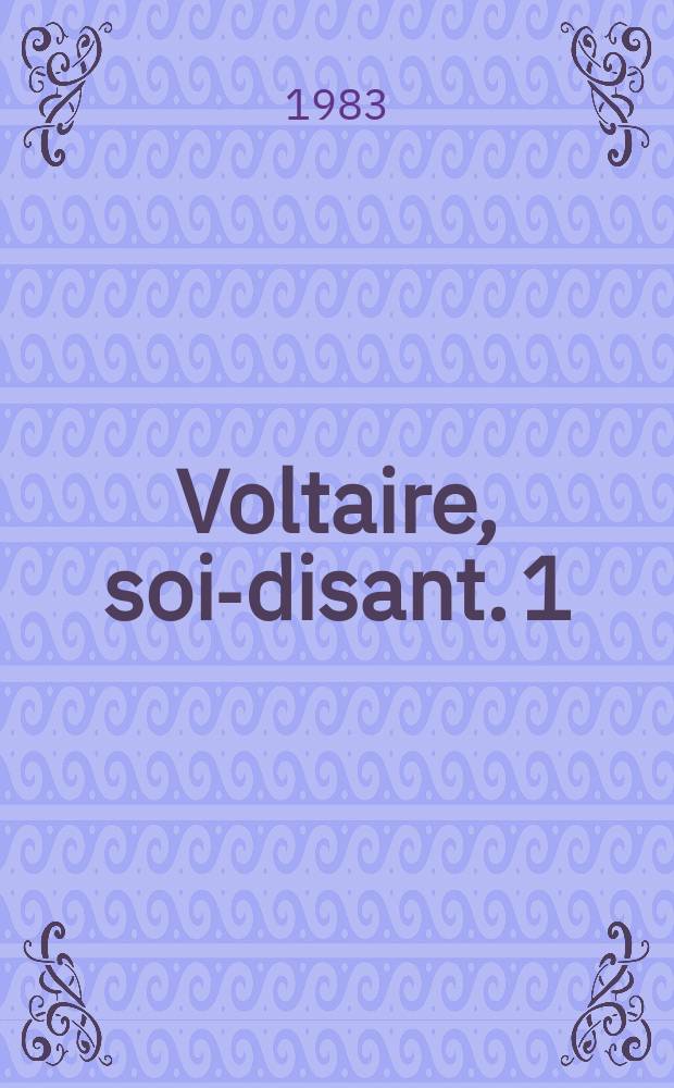 Voltaire, soi-disant. 1 : Arouet