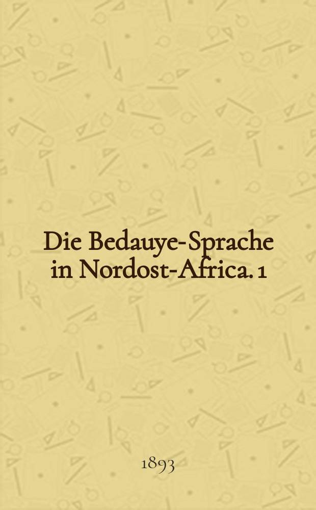 Die Bedauye-Sprache in Nordost-Africa. 1