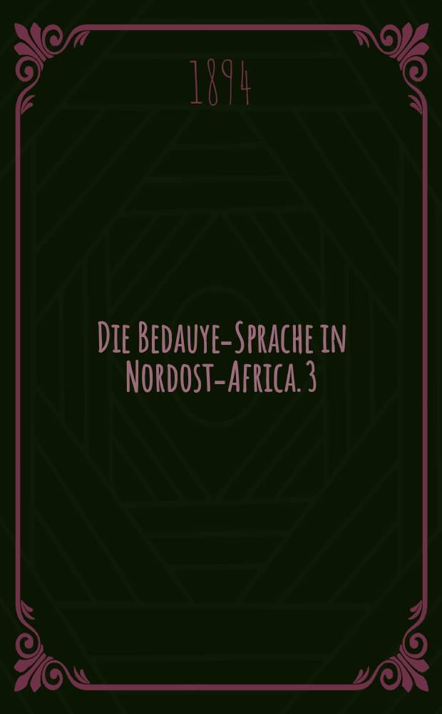 Die Bedauye-Sprache in Nordost-Africa. 3
