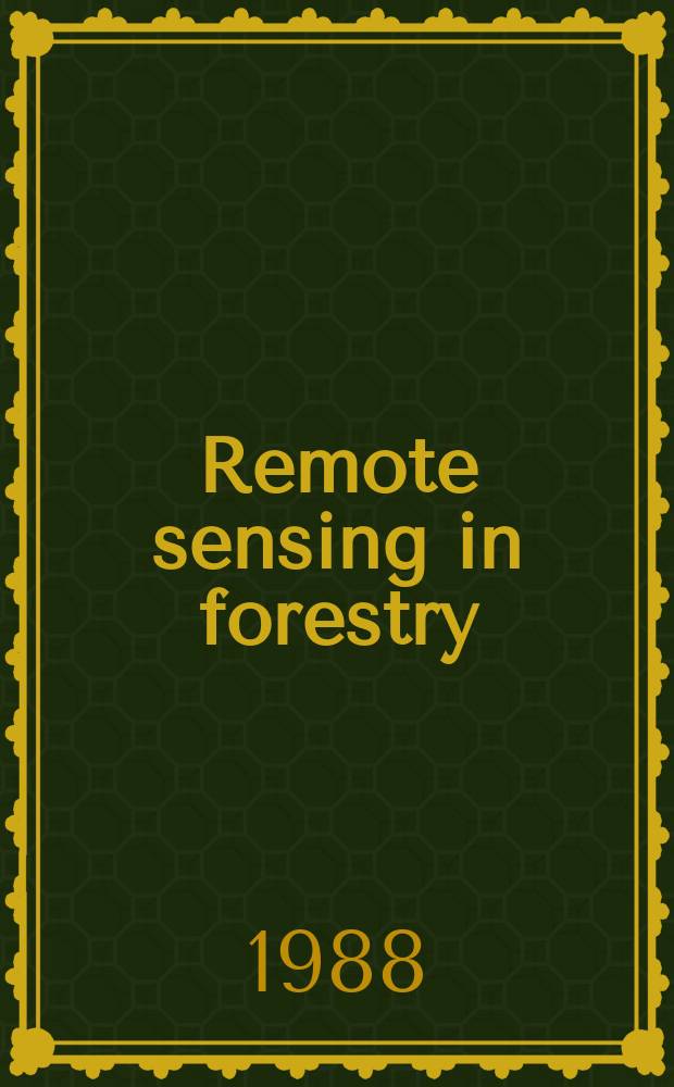 Remote sensing in forestry : Coll. of rep. Pt. 1