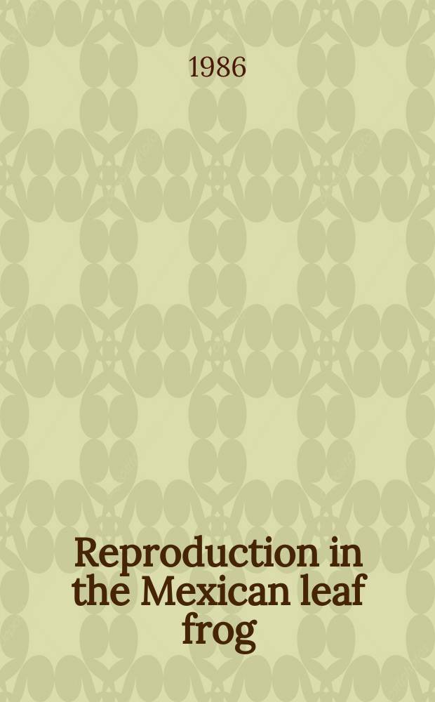 Reproduction in the Mexican leaf frog (Pachymedusa Dacnicolor). 1 : Behavioral and morphological aspects