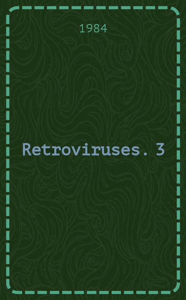 Retroviruses. 3