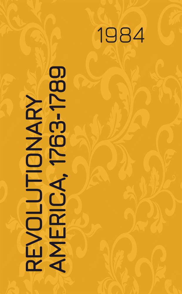 Revolutionary America, 1763-1789 : A bibliography. Vol. 1