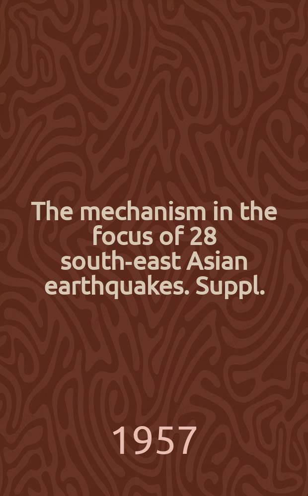The mechanism in the focus of 28 south-east Asian earthquakes. Suppl. : On the use of transverse waves in earthquake mechanism studies and the direction of fault displacement in se Asian earthquakes