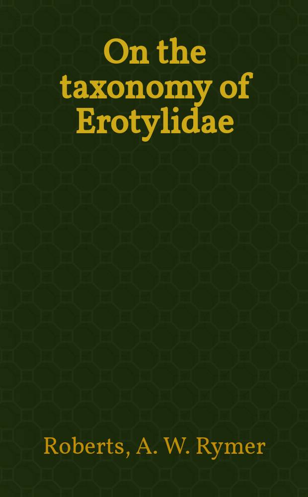On the taxonomy of Erotylidae (Coleoptera), with special reference to the morphological characters of the larvae
