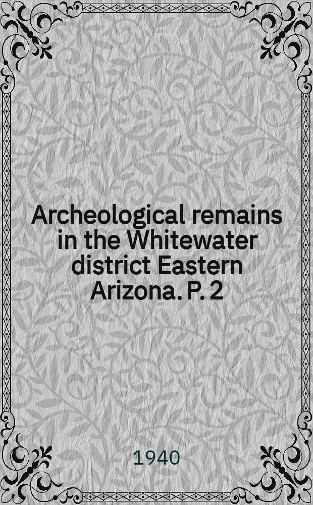 Archeological remains in the Whitewater district Eastern Arizona. P. 2 : Artifacts and burials