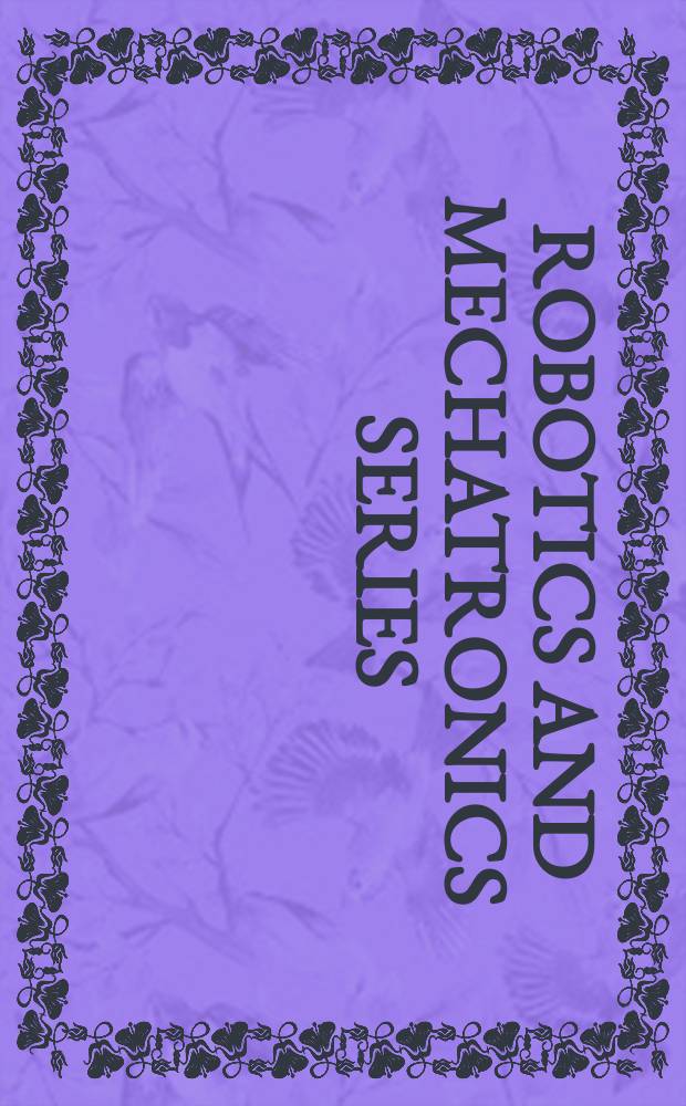 Robotics and mechatronics series