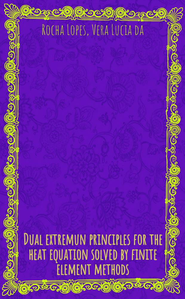 Dual extremun principles for the heat equation solved by finite element methods