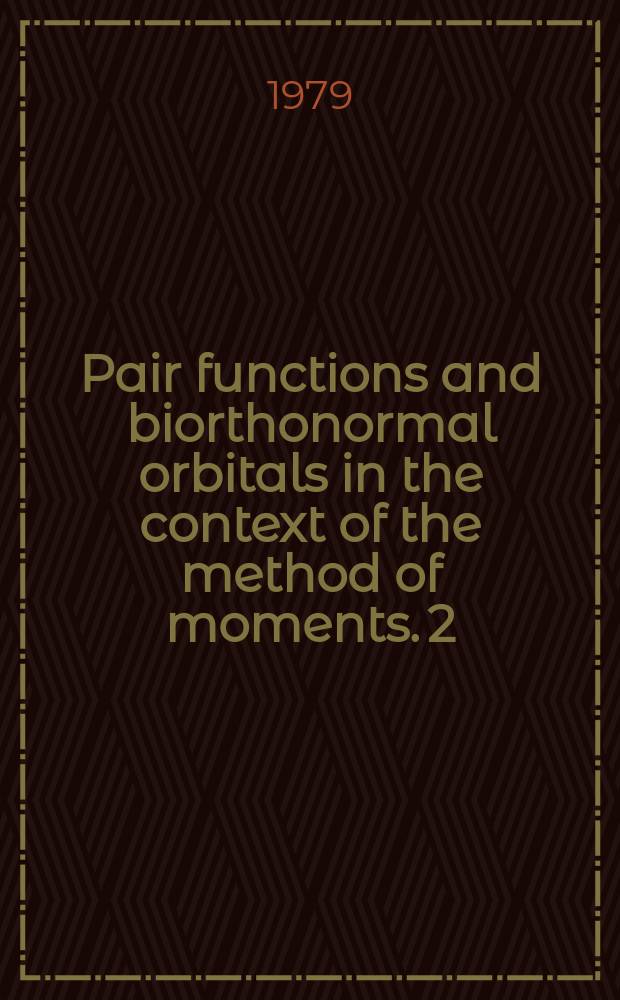 Pair functions and biorthonormal orbitals in the context of the method of moments. 2