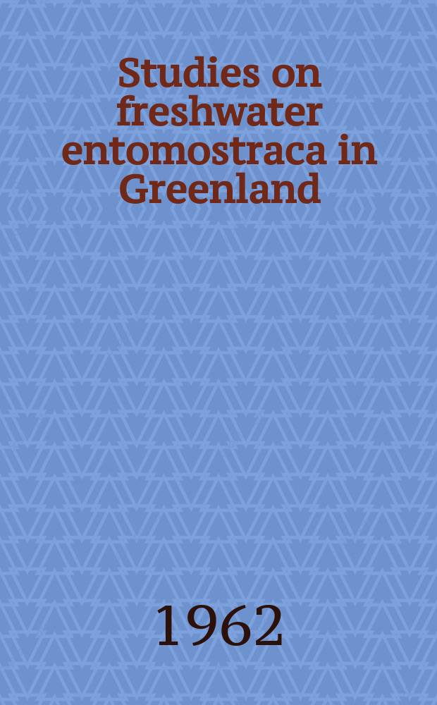 Studies on freshwater entomostraca in Greenland