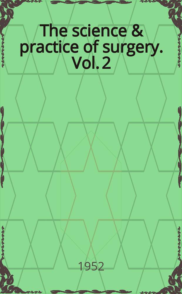 The science & practice of surgery. Vol. 2 : Regional surgery