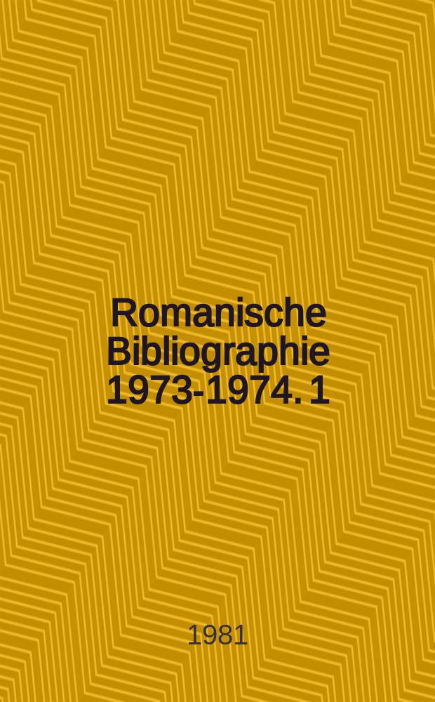 Romanische Bibliographie 1973-1974. 1 : Teilbd. Verzeichnisse, Register