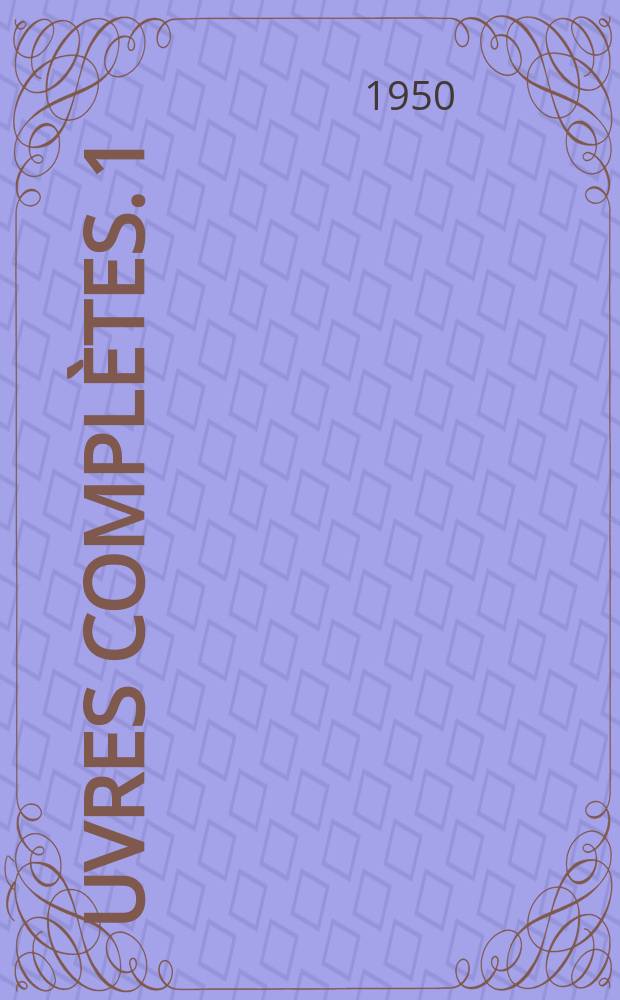 &OElig;uvres compl&egrave;tes. 1