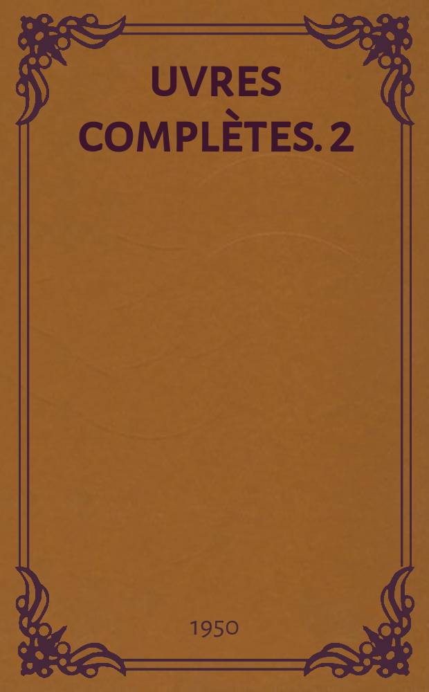 Œuvres complètes. 2