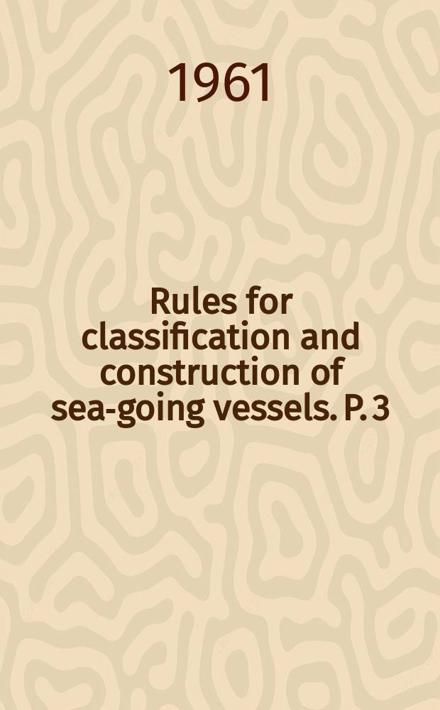 Rules for classification and construction of sea-going vessels. P. 3 : Electrical equipment