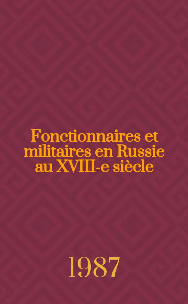 Fonctionnaires et militaires en Russie au XVIII-e siècle : Index. [2] : C/ΛC