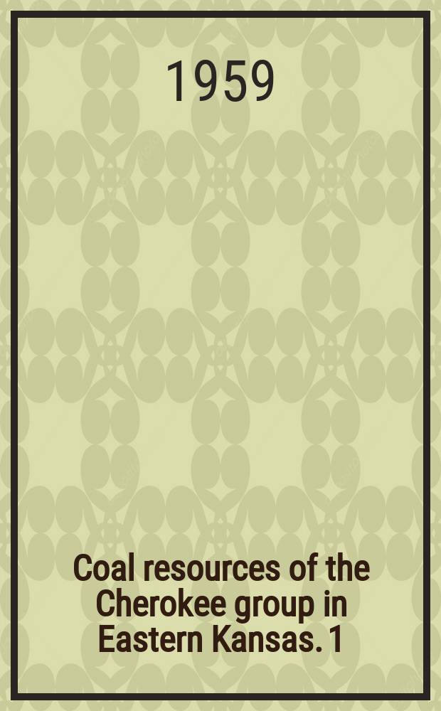 Coal resources of the Cherokee group in Eastern Kansas. 1 : Mulky coal