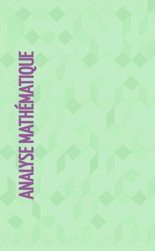 Analyse mathématique : Fonctions de plusieurs variables réelles [Trad. du russe]. [1] : 1-ère et 2-e parties