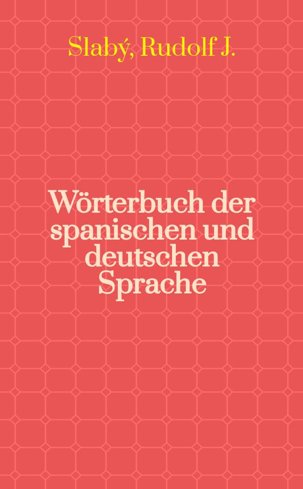 Wörterbuch der spanischen und deutschen Sprache