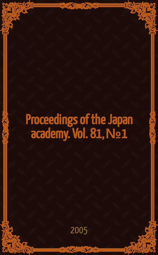 Proceedings of the Japan academy. Vol. 81, № 1