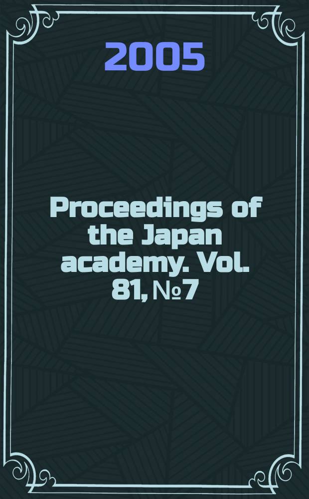 Proceedings of the Japan academy. Vol. 81, № 7