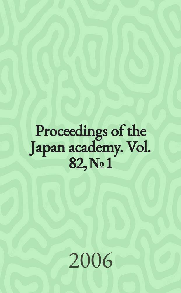Proceedings of the Japan academy. Vol. 82, № 1