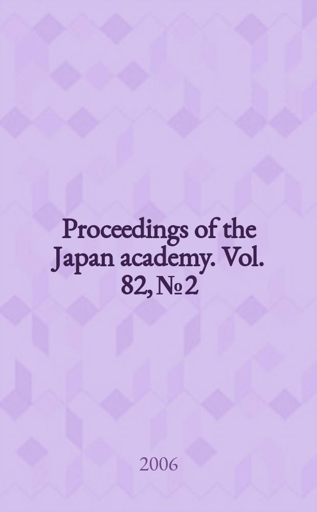 Proceedings of the Japan academy. Vol. 82, № 2