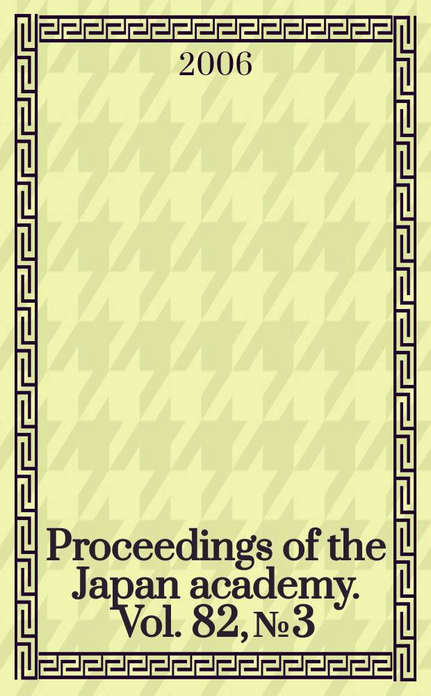 Proceedings of the Japan academy. Vol. 82, № 3