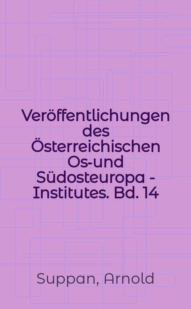 Ver&ouml;ffentlichungen des &Ouml;sterreichischen Ost- und S&uuml;dosteuropa - Institutes. Bd. 14 : Jugoslawien und &Ouml;sterreich 1918 - 1938 = Югославия и Австрия в 1918-1938 гг.