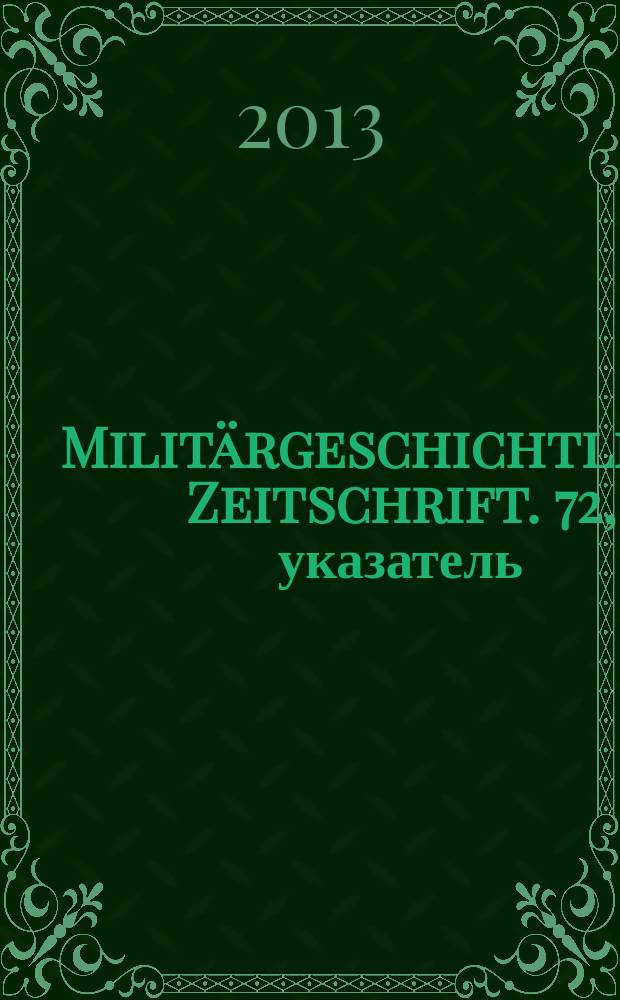 Militärgeschichtliche Zeitschrift. 72, указатель