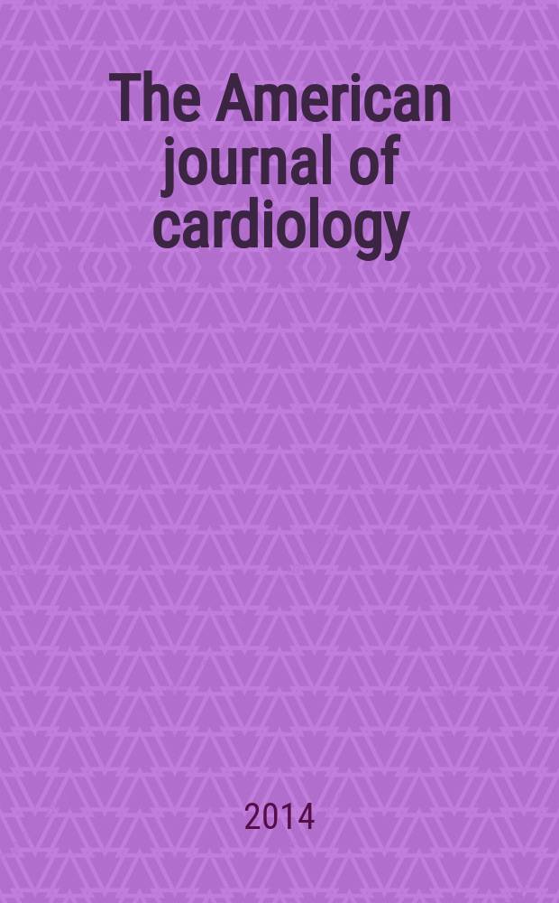 The American journal of cardiology : Official journal of the American college of cardiology A publication of the Yorke group. Vol. 114, № 6