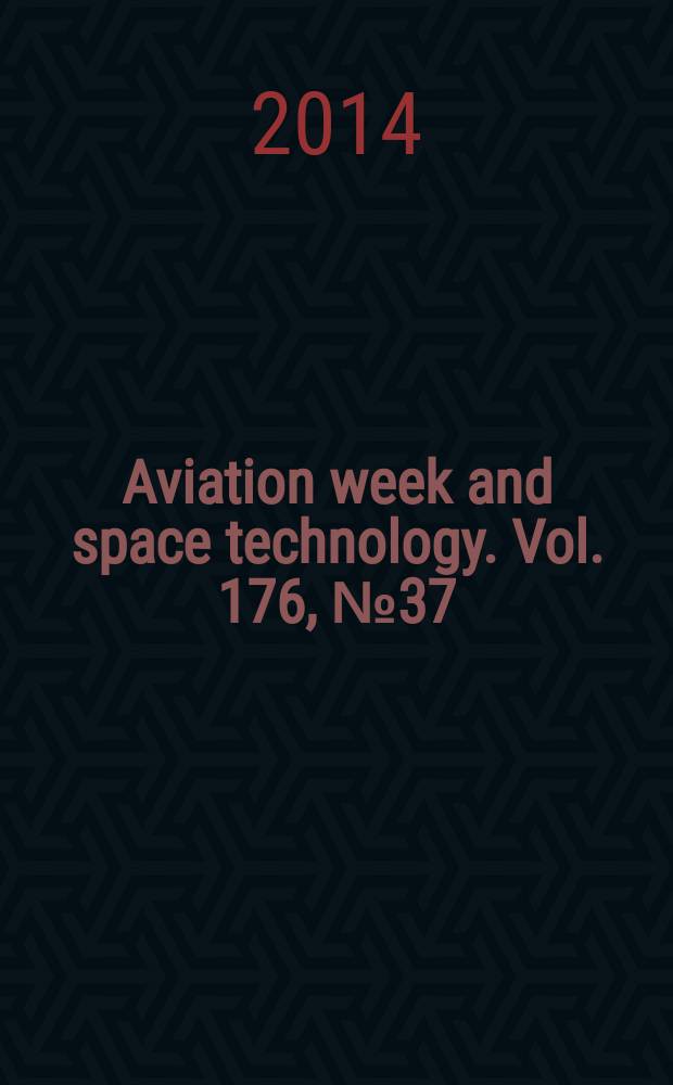 Aviation week and space technology. Vol. 176, № 37