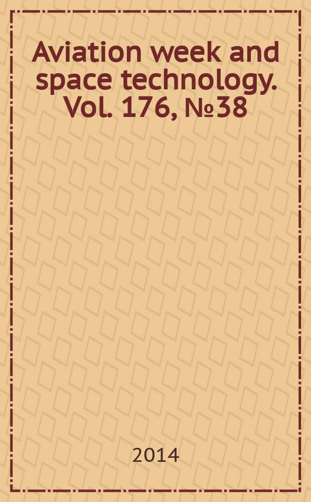 Aviation week and space technology. Vol. 176, № 38
