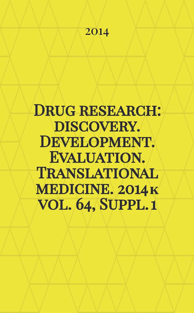Drug research : discovery. Development. Evaluation. Translational medicine. 2014 к vol. 64, Suppl. 1 : Therapie und Prävention von Infektionskrankheiten = Терапия и профилактика инфекционных заболеваний.