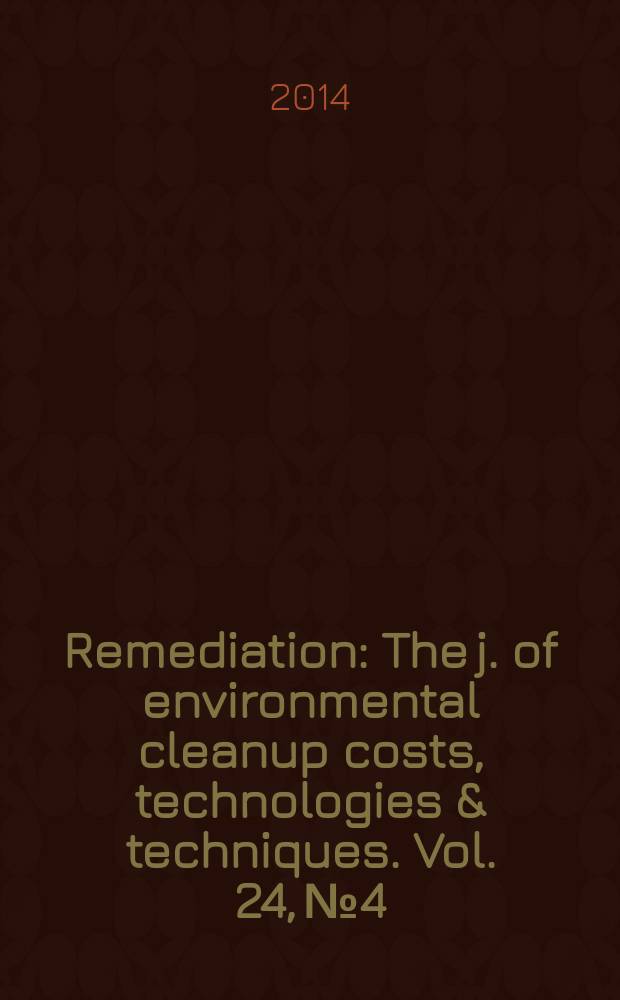 Remediation : The j. of environmental cleanup costs, technologies & techniques. Vol. 24, № 4