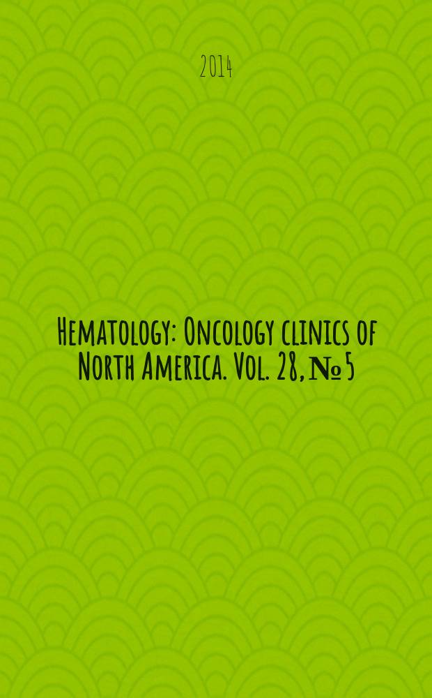 Hematology : Oncology clinics of North America. Vol. 28, № 5 : Multiple myeloma = Множественная миелома.